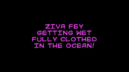 Ziva Fey: Ziva Fey - im meer nass werden, voll angezogen