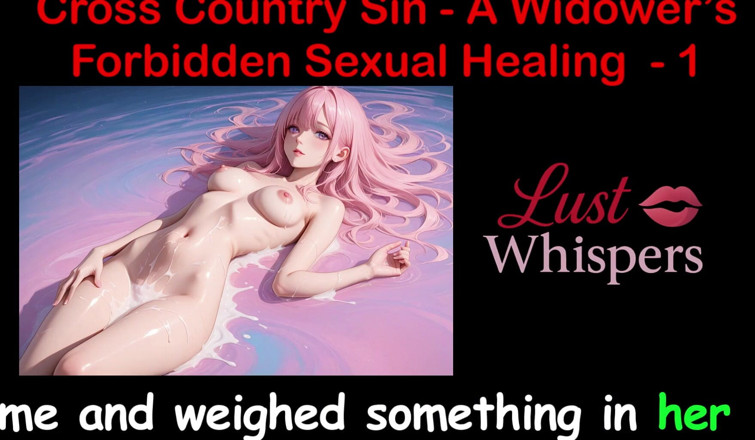 LustWhispers: Cross Country Sin: การรักษาทางเพศที่ผิดกฎหมายของแม่ม่าย ตอน 1 - เรื่องเย็ดเสียงภาษาอังกฤษ