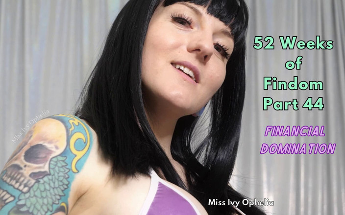 Miss Ivy Ophelia: 52 Weeks of Findom Part 44 - Financial Domination JOI