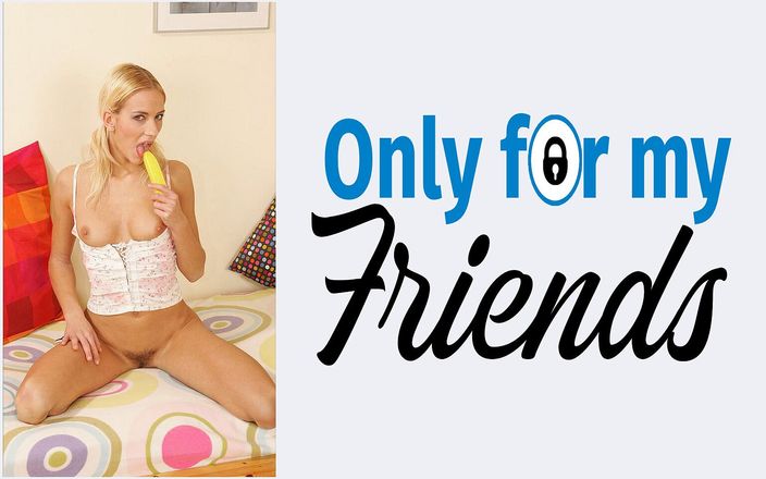 Only for my Friends: Justin的第一部色情片Ashley，一个18岁的金发女郎喜欢用成人玩具自慰并自慰
