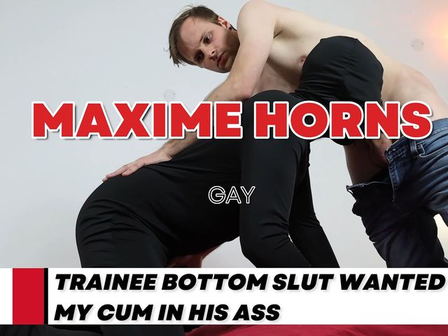 Bottom Straight Slut Wanted My Cum in His Ass Bareback Maxime Horns (Maxime horns)