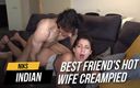 Niks Indian: Creampied beste vriend hete vrouw