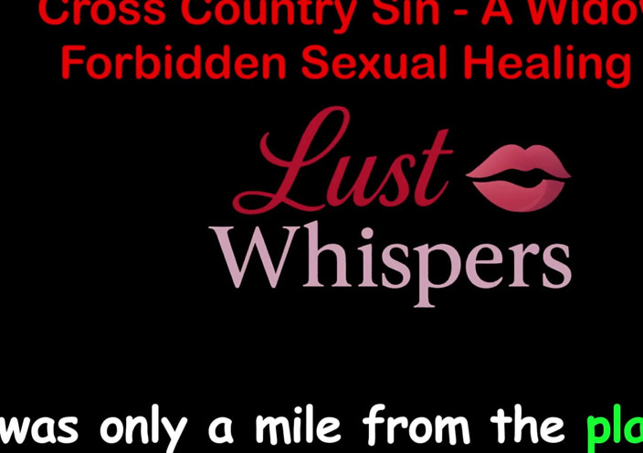LustWhispers: Cross Country Sin: a Widower’s Sexual Healing Part 92 - English Audio...