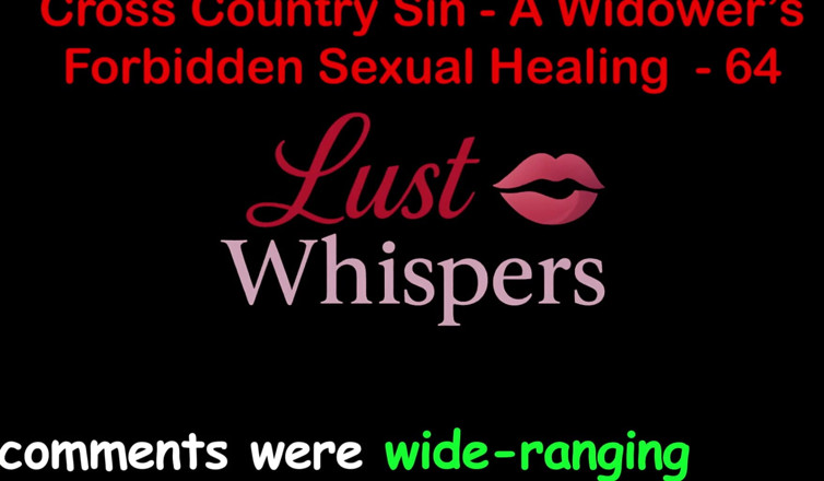 LustWhispers: Cross Country Sin a Widower’s Forbidden Sexual Healing Part 64 - English...