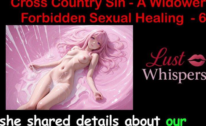 LustWhispers: Cross Country Sin: penyembuhan seksual illicit widower bahagian 6 - Cerita seks...