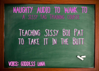 Campsissyboi: Audio only - Teaching sissy boi pat to take it in...