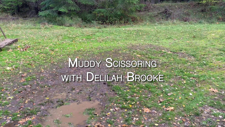 Brooke Casey: Extreme Mud Play and Lesbian Scissoring with Delilah Brooke