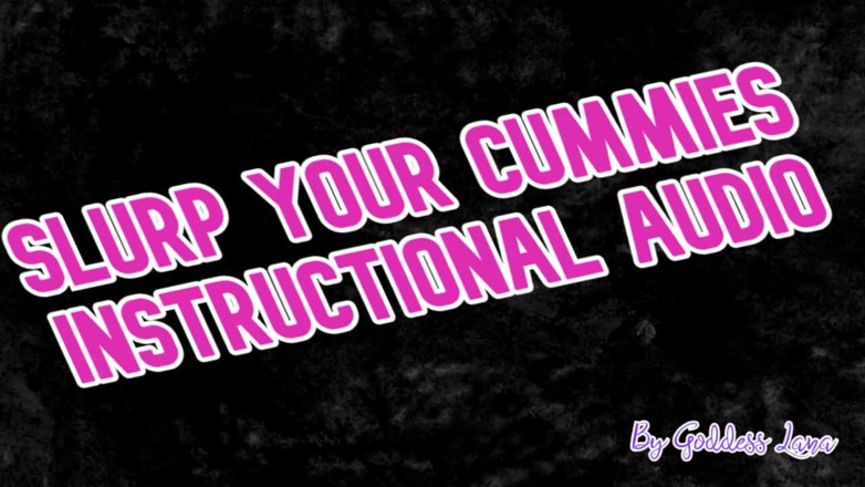 Campsissyboi: AUDIO ONLY - Slurp your cummies Instructional audio by Goddess Lana