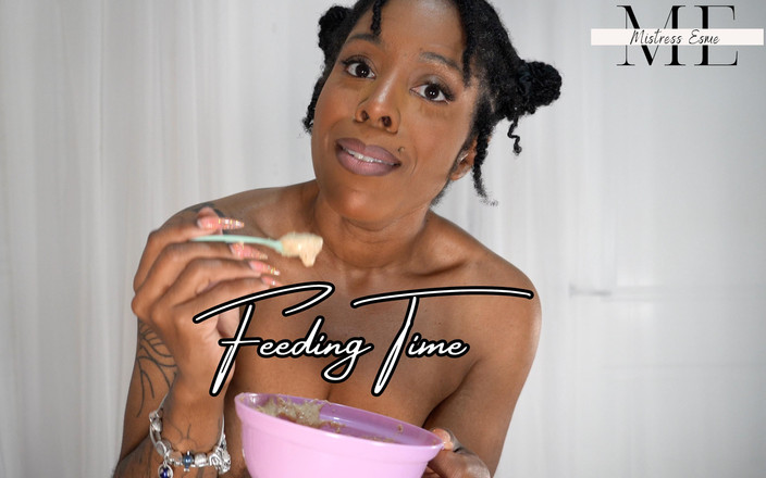 Mistress Esme: Masa Suapan