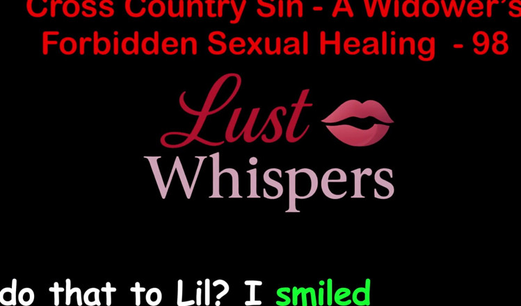 LustWhispers: Cross Country Sin a Widower's Tabu Sexual Healing Part 98 - English...