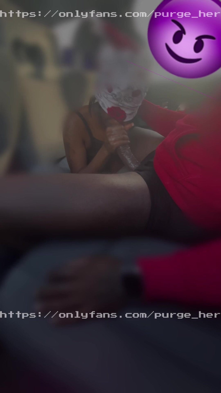 Purge_her: She Almost Got Caught with My Dick in Her Throat....