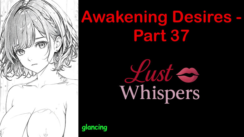 LustWhispers: Awakening desires - parte 37 - storia audio in inglese con sottotitoli