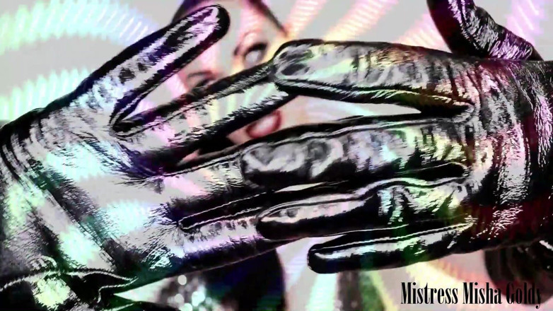 Goddess Misha Goldy: My shiny gloves own you! Strong mind fuck &amp; JOI