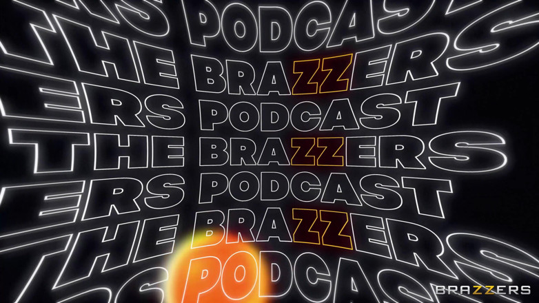 BRAZZERS: 브라저 팟캐스트: 에피소드 3