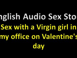 English audio sex story: İngiliz sesli seks hikayesi - sevgililer gününde ofisimde bakire bir kızla...