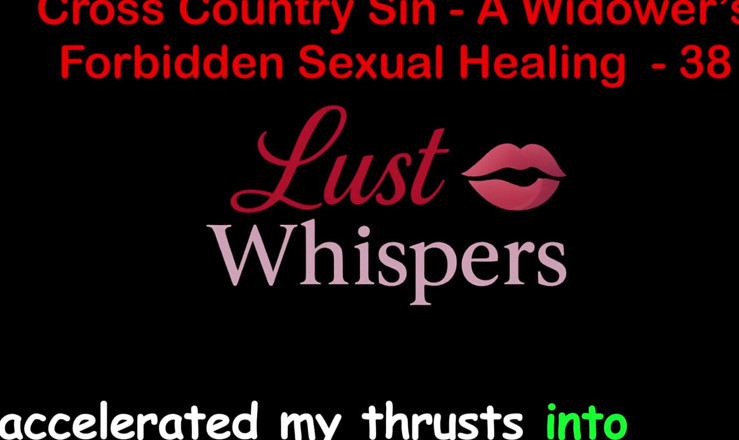 LustWhispers: Cross country sin: il sesso curativo di una vedova parte 38 -...