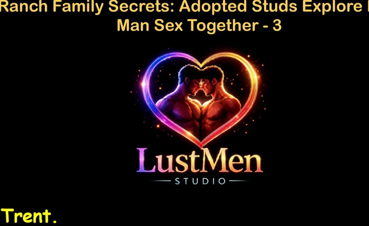 LustMen: English Audio Gay Sex Story - Ranch Family Secrets: Adopted Studs...