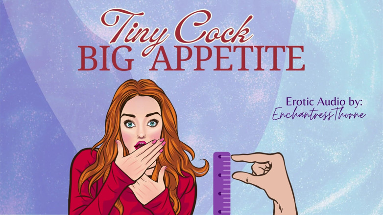 EnchantressThorne: Petite bite - gros appétit : ton sph cei humiliation, audio érotique