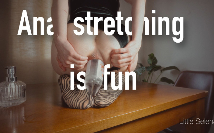 little_selena: Anal Stretching Is Fun