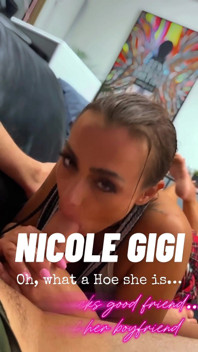 Nicole Gigi Oh, ce este! bunului prieten.. al iubitului ei!