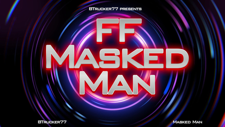 BTrucker77: Ff Maskeli Adam