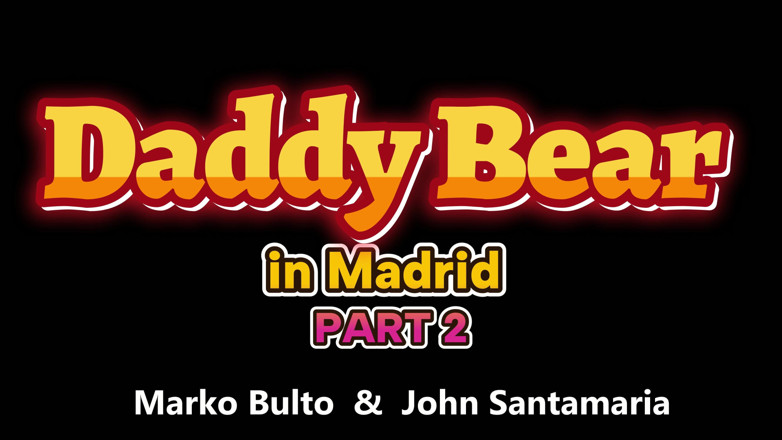 John Santamaria: Padrasto Urso em Madrid Parte 2