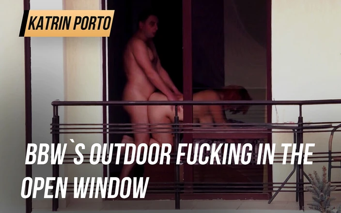 Katrin Porto: Grandota follando al aire libre en la ventana abierta