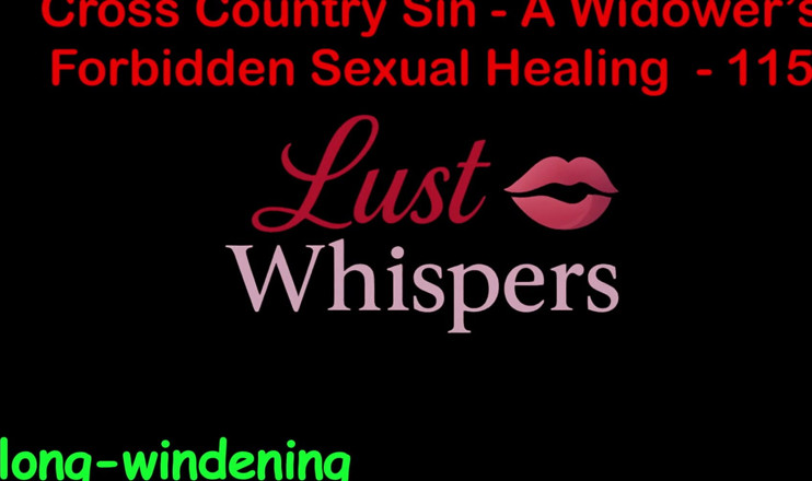 LustWhispers: Cross Country Sin: a Widower’s Illicit Sexual Healing Part One...