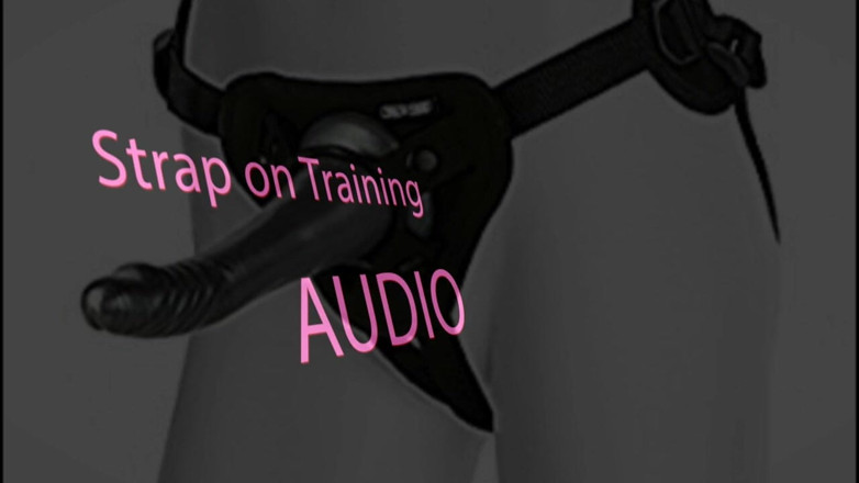 Campsissyboi: AUDIO ONLY - Strap on training audio