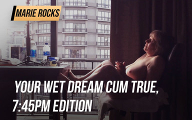 MarieRocks: Twój mokry sen spust true, edycja 7:45pm