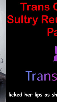 Trans Glow-up - Pertemuan semula haba bahagian - 2: Cerita seks audio Inggeris