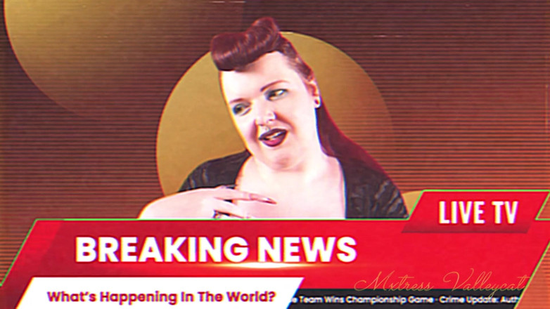 Mxtress Valleycat: Breaking News Your Mind Is Mine