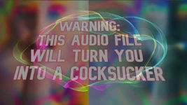 AUDIO ONLY - Warning this audio file will turn you into a cocksucker