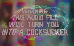 AUDIO ONLY - Warning this audio file will turn you into a cocksucker