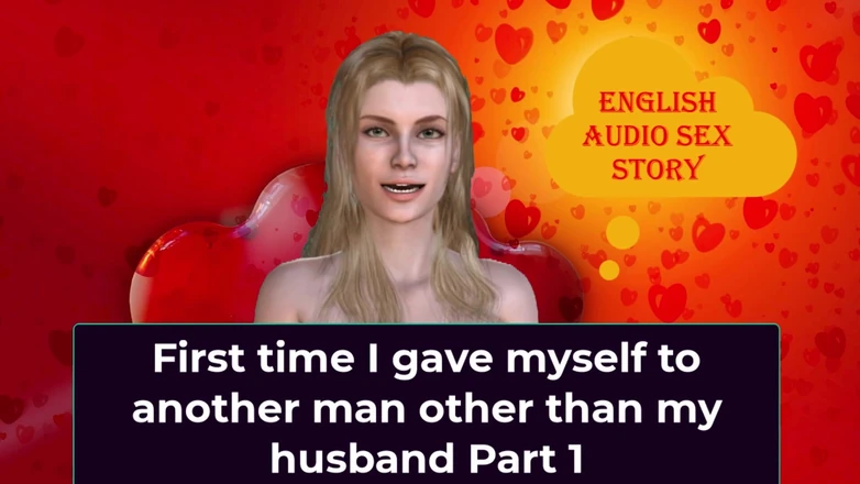 LustWhispers: Первый раз я дала себя другому мужчине, кроме моего мужа, часть 1 - английская аудио секс-история