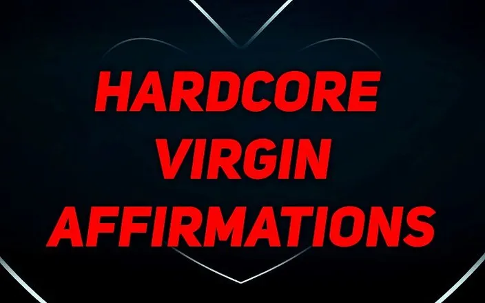 Femdom Affirmations: Hardcore virgin affirmations for betas