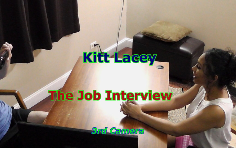 Kitt Lacey - the Job Interview 3rd Camera (Average Joe Says Lets Fuck) Kitt Lacey - the Job Interview 3rd Camera (Average Joe Says Lets Fuck)