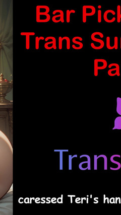 Bar Hookup's Trans Cock Shock - Part 1 thumbnail