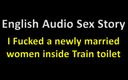 English audio sex story: İngiliz sesli seks hikayesi - yeni evli bir kadını tren tuvaletinde...