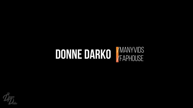 Donne Darko: Il mio bel culo oliato e scopato
