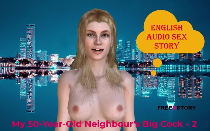English audio sex story: 내 50살 이웃의 대물 자지 - 2.