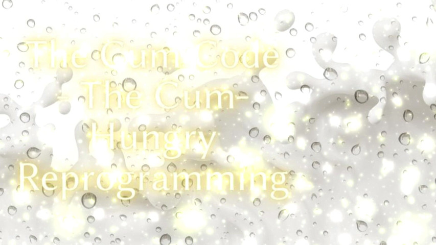 The Cum Code - the Cum-hungry Reprogramming (Goddess Misha Goldy) The Cum Code - the Cum-hungry Reprogramming (Goddess Misha Goldy)
