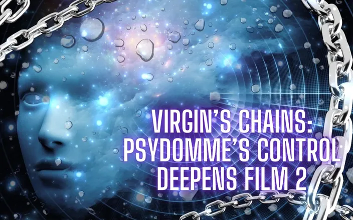 Goddess Misha Goldy: Virgin’s Chains: Psydomme’s Control Deepens Film 2