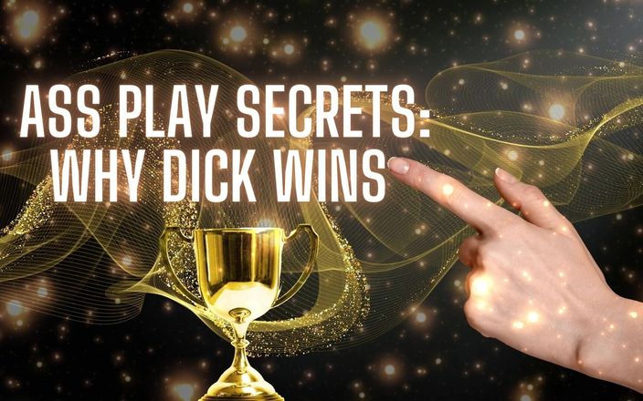 Goddess Misha Goldy: Ass Play Secrets - Why Dick Wins