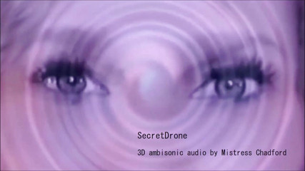 Mistress Chadford: Clinicaltrial plus secretdrone audio 3D di MistressChadford (47 minuti di ipnotizzante estasi)