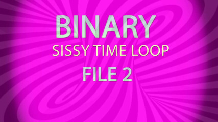Campsissyboi: AUDIO ONLY - Binary sissy time loop file 2