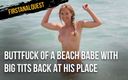 FirstAnalQuest: Firstanalquest - kontneukpartij van een strandbabe met grote tieten terug op...