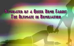 Dominated by a Queer Homo Gay the Ultimate in Domination