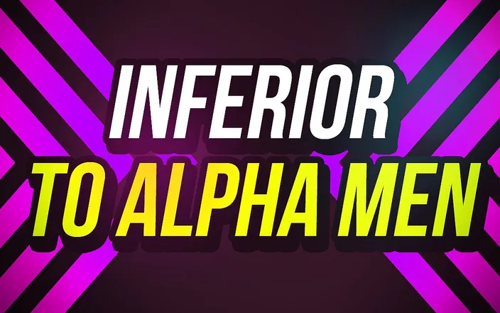GoddessHeartless: Inferior to Alpha Men (verbal Humiliation)