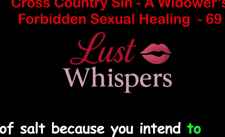 LustWhispers: Cross Country Sin: vindecarea sexuală interzisă a văduvei, partea 69 - poveste...